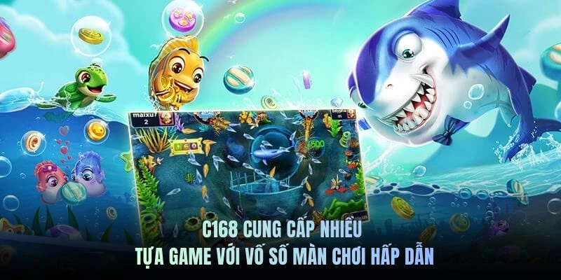 C168 cung cấp nhiều tựa game với vố số màn chơi hấp dẫn