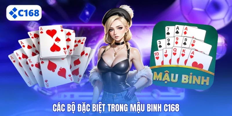 Các bộ đặc biệt trong Mậu binh C168