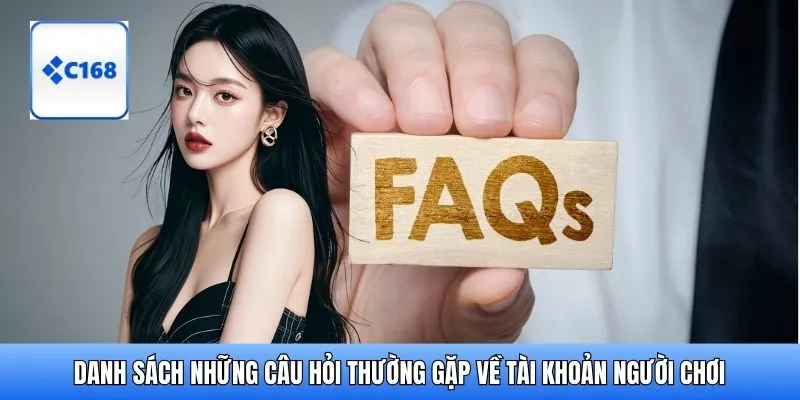 Danh sách những câu hỏi về tài khoản người chơi