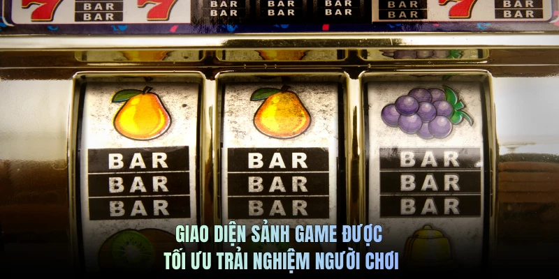 Giao diện sảnh game được tối ưu trải nghiệm người chơi