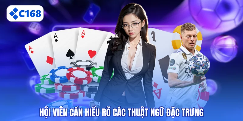 Hội viên cần hiểu rõ các thuật ngữ đặc trưng