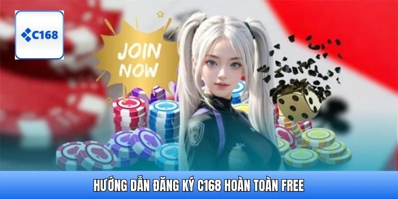 Hướng dẫn đăng ký C168 hoàn toàn free