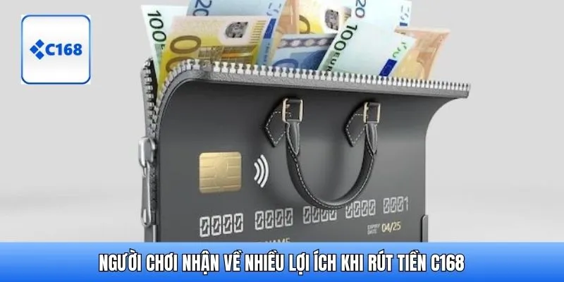 Người chơi nhận về nhiều lợi ích khi rút tiền