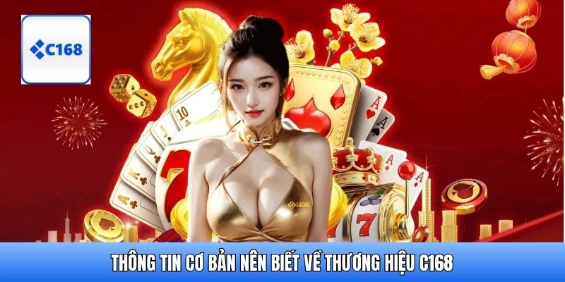 Thông tin cơ bản nên biết về thương hiệu C168